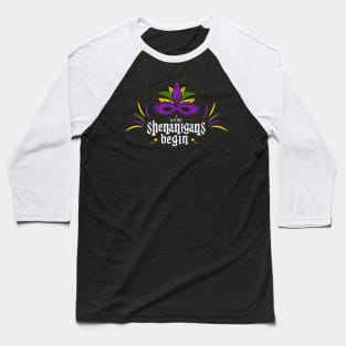 let the shenanigans begin mardi gras Baseball T-Shirt